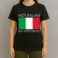 Not Italian But Supportive T-Shirt