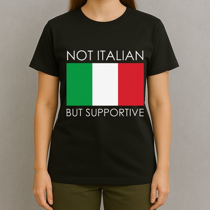 Not Italian But Supportive T-Shirt