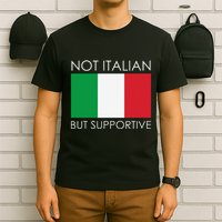 Not Italian But Supportive T-Shirt