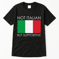 Not Italian But Supportive Tall T-Shirt