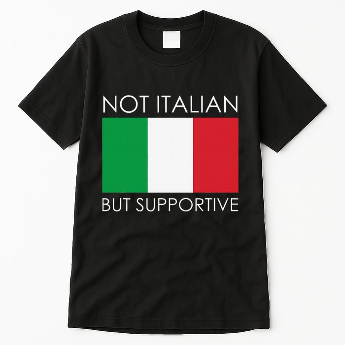 Not Italian But Supportive Tall T-Shirt
