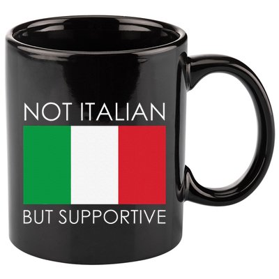 Not Italian But Supportive 11oz C Handle Ceramic Mug