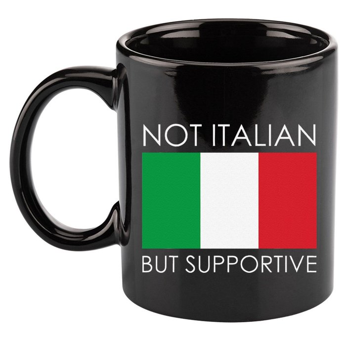 Not Italian But Supportive 11oz C Handle Ceramic Mug