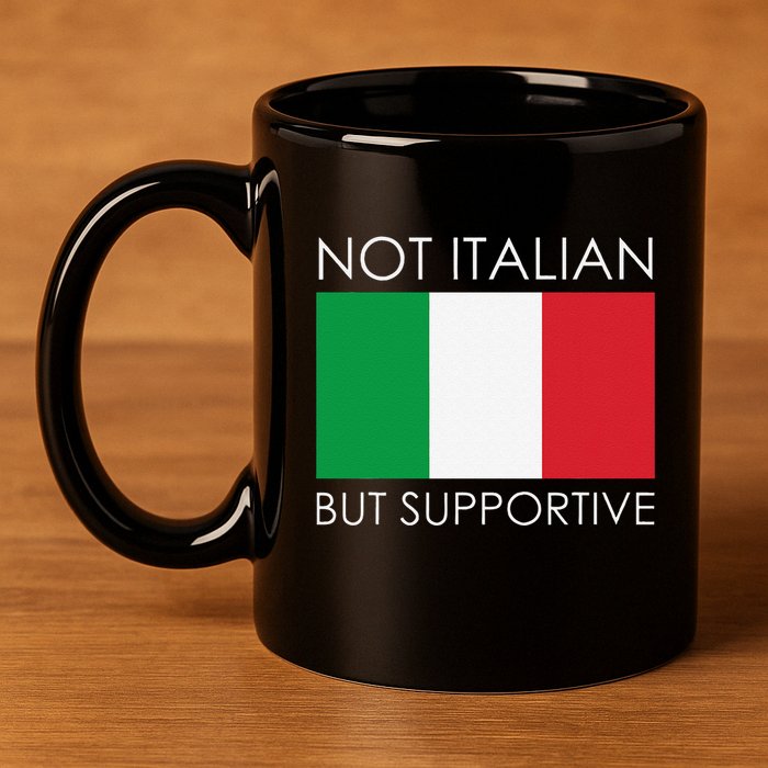 Not Italian But Supportive 11oz C Handle Ceramic Mug