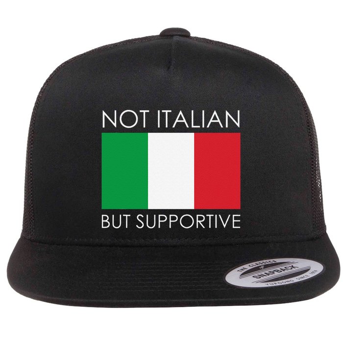 Not Italian But Supportive Flatbill Hat