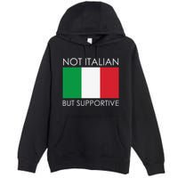 Not Italian But Supportive Premium Pullover Hoodie