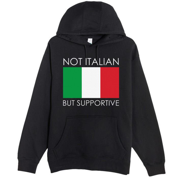 Not Italian But Supportive Premium Pullover Hoodie