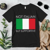 Not Italian But Supportive Premium T-Shirt