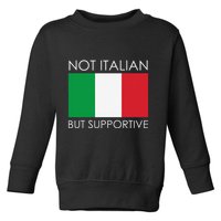 Not Italian But Supportive Toddler Sweatshirt