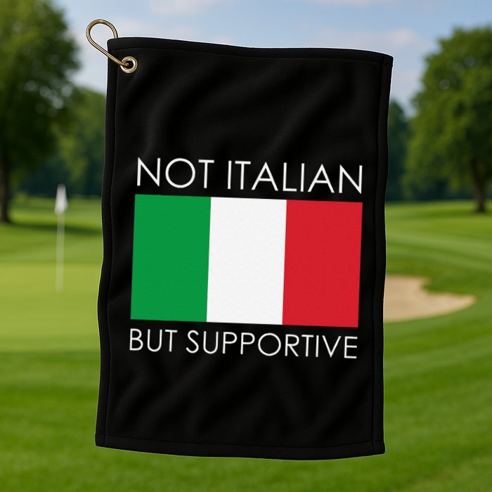 Not Italian But Supportive Golf Towel