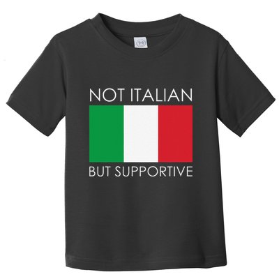 Not Italian But Supportive Toddler T-Shirt