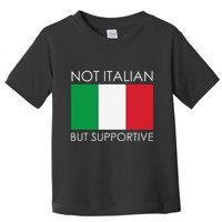 Not Italian But Supportive Toddler T-Shirt