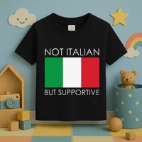 Not Italian But Supportive Toddler T-Shirt