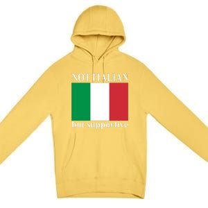 Not Italian But Supportive Premium Pullover Hoodie