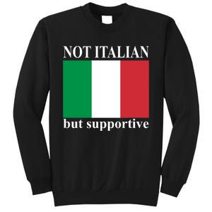 Not Italian But Supportive Sweatshirt