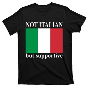 Not Italian But Supportive T-Shirt