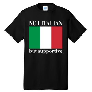 Not Italian But Supportive Tall T-Shirt