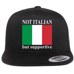 Not Italian But Supportive Flat Bill Trucker Hat