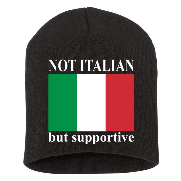 Not Italian But Supportive Short Acrylic Beanie