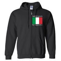 Not Italian But Supportive Full Zip Hoodie