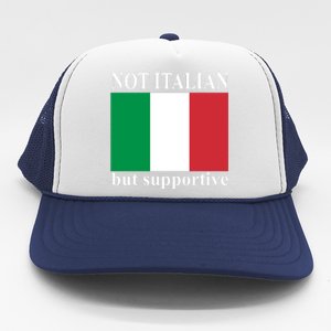 Not Italian But Supportive Trucker Hat