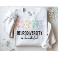 Neurodiversity Is Beautiful Colorful Flowers Sweatshirt