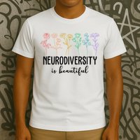 Neurodiversity Is Beautiful Colorful Flowers T-Shirt