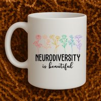 Neurodiversity Is Beautiful Colorful Flowers Mug