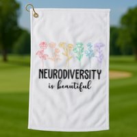 Neurodiversity Is Beautiful Colorful Flowers Golf Towel