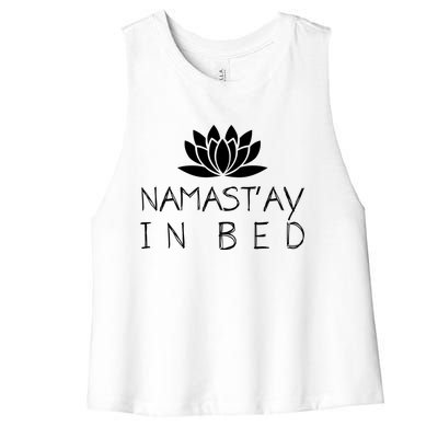 Namastay In Bed Funny Zen Yoga Buddhism Gift Women's Racerback Cropped Tank