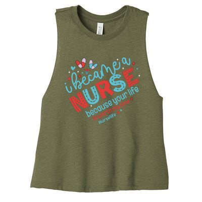 Nurse I Became A Nurse Because Your Life Is Worth My Time Women's Racerback Cropped Tank