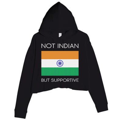 Not Indian But Supportive India Flag National Indian Flag Crop Fleece Hoodie