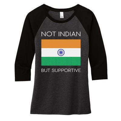 Not Indian But Supportive India Flag National Indian Flag Women's Tri-Blend 3/4-Sleeve Raglan Shirt