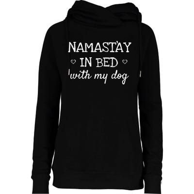 Namastay In Bed With My Dog Namaste Funny Parody Yoga Womens Funnel Neck Pullover Hood