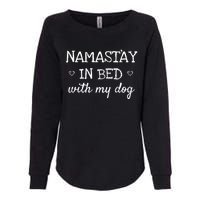 Namastay In Bed With My Dog Namaste Funny Parody Yoga Womens California Wash Sweatshirt