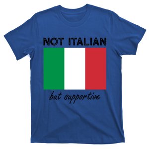 Not Italian But Supportive Gift T-Shirt