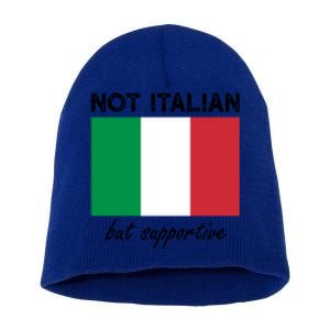 Not Italian But Supportive Gift Short Acrylic Beanie