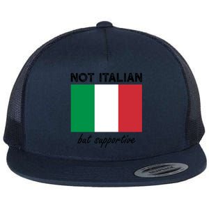 Not Italian But Supportive Gift Flat Bill Trucker Hat