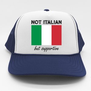 Not Italian But Supportive Gift Trucker Hat