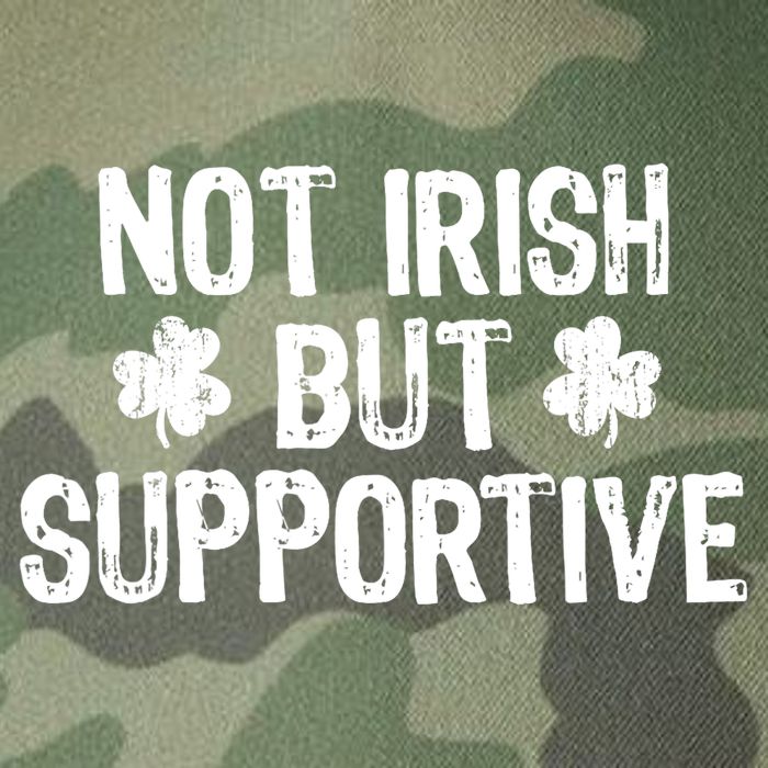 Not Irish But Supportive Funny St Patricks Day Ireland Tee Legacy Tie Dye Trucker Hat