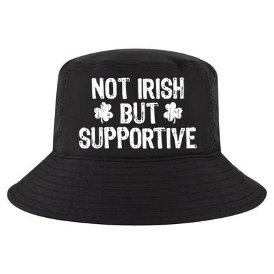 Not Irish But Supportive Funny St Patricks Day Ireland Tee Cool Comfort Performance Bucket Hat