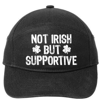 Not Irish But Supportive Funny St Patricks Day Ireland Tee 7-Panel Snapback Hat