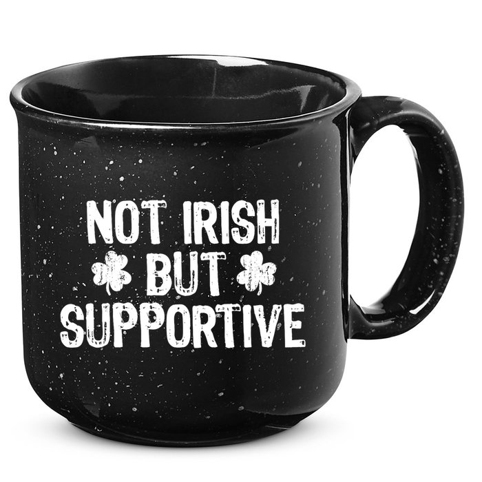 Not Irish But Supportive Funny St Patricks Day Ireland Tee 15oz Campfire Ceramic Mug