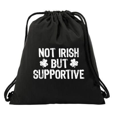 Not Irish But Supportive Funny St Patricks Day Ireland Tee Drawstring Bag