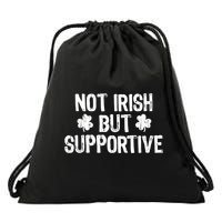 Not Irish But Supportive Funny St Patricks Day Ireland Tee Drawstring Bag