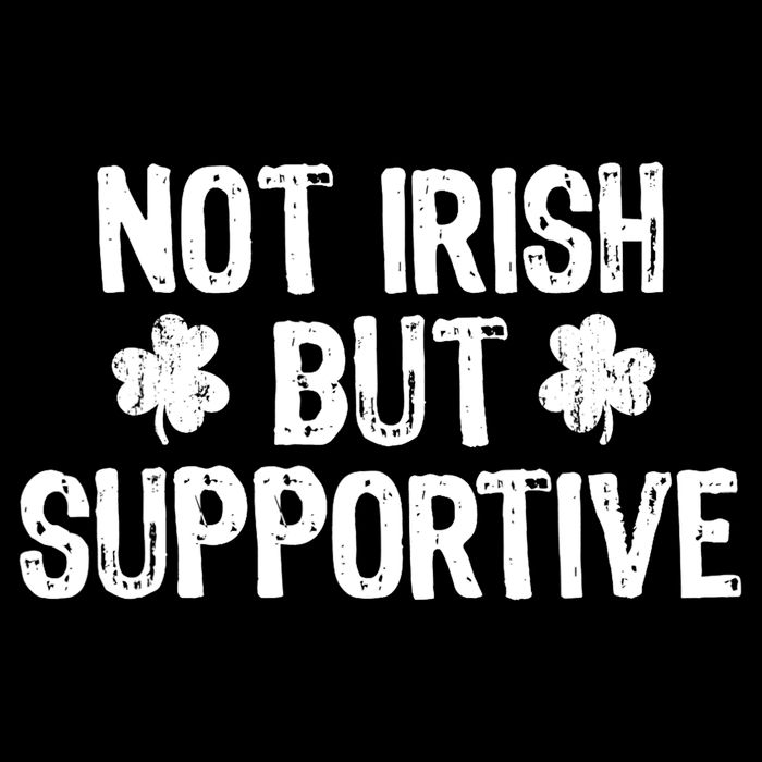 Not Irish But Supportive Funny St Patricks Day Ireland Tee Flat Bill Trucker Hat