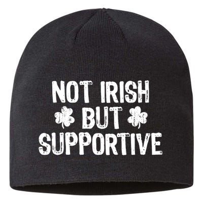 Not Irish But Supportive Funny St Patricks Day Ireland Tee Sustainable Beanie