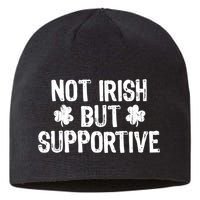 Not Irish But Supportive Funny St Patricks Day Ireland Tee Sustainable Beanie