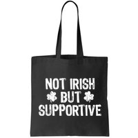 Not Irish But Supportive Funny St Patricks Day Ireland Tee Bag