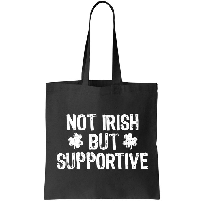 Not Irish But Supportive Funny St Patricks Day Ireland Tee Bag
